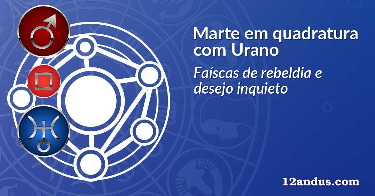 Marte em quadratura com Urano