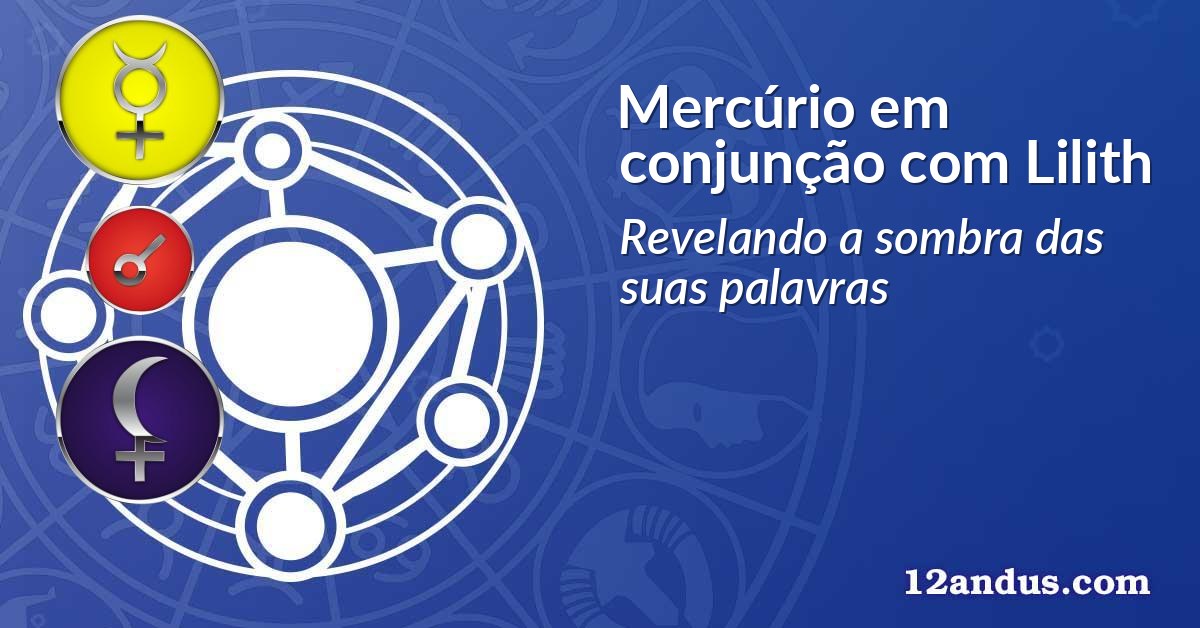 Mercúrio em conjunção com Lilith