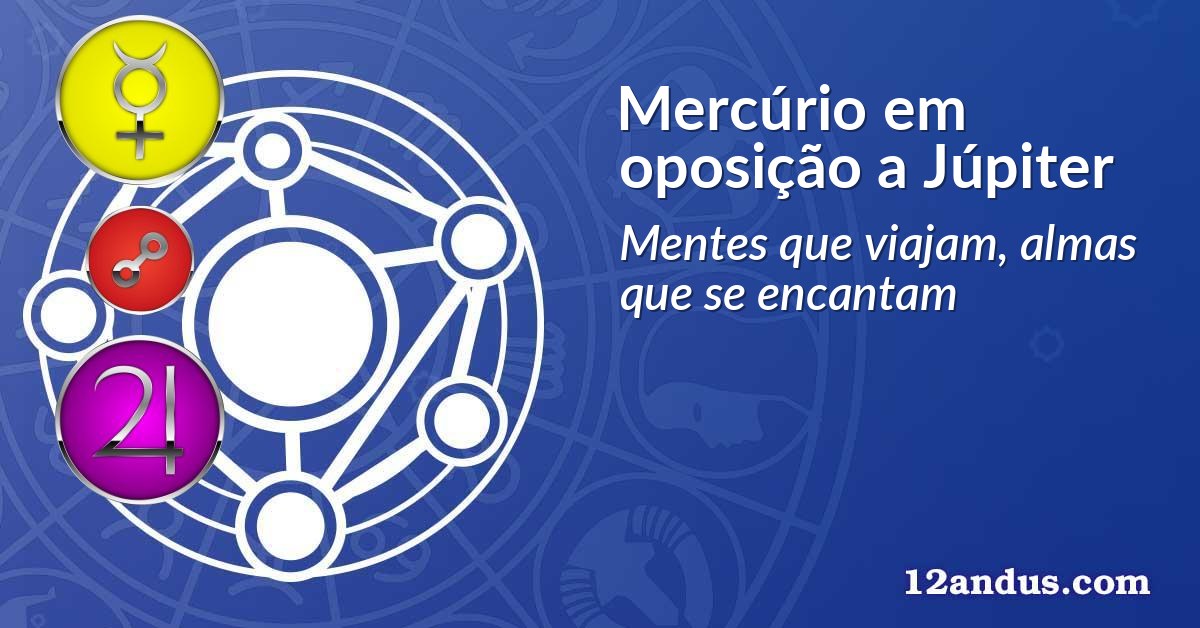 Mercúrio em oposição a Júpiter