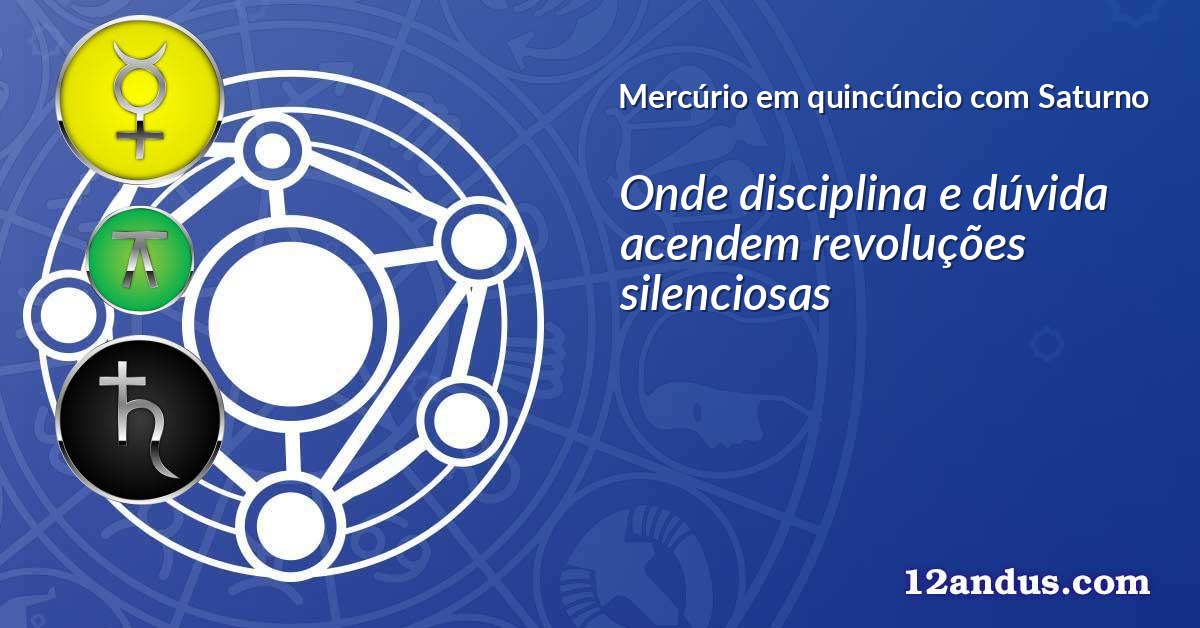 Mercúrio em quincúncio com Saturno