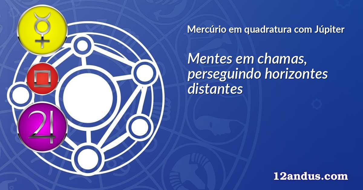 Mercúrio em quadratura com Júpiter