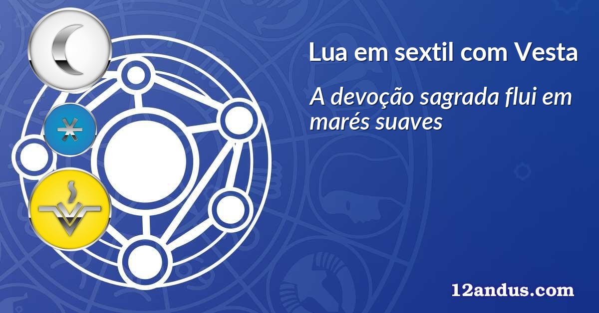 Lua em sextil com Vesta