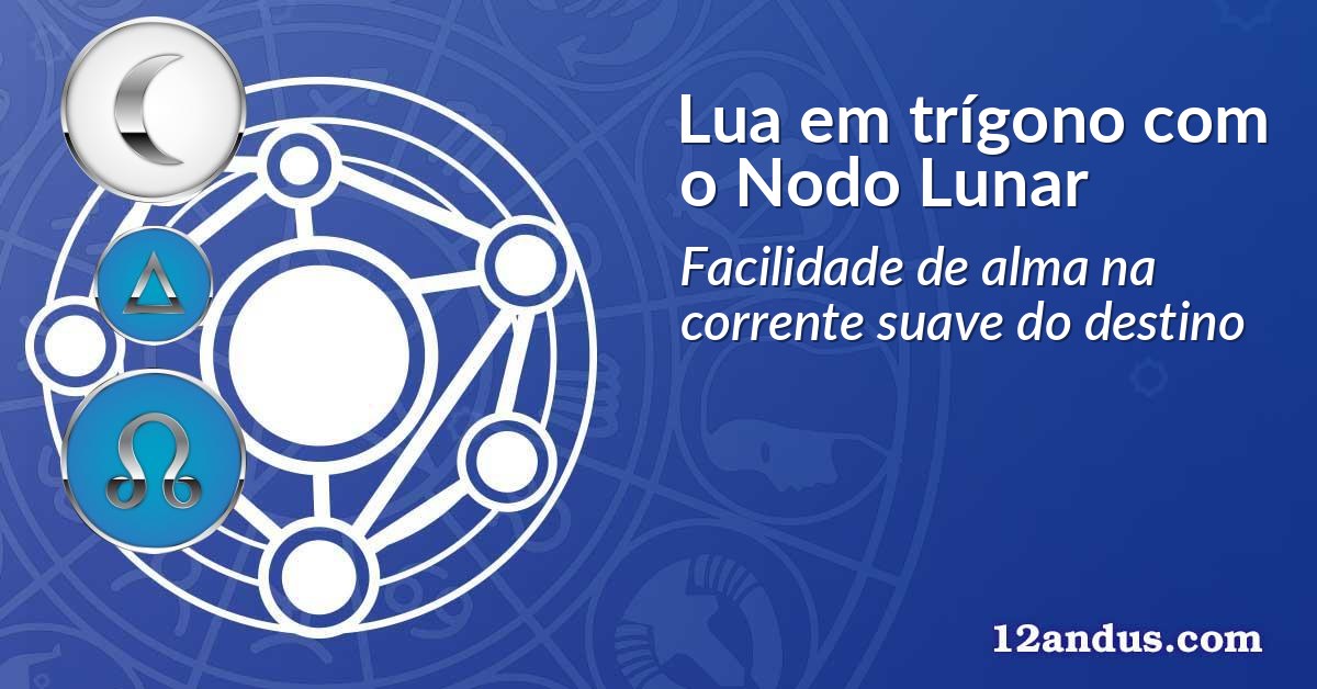 Lua em tr&iacute;gono com o Nodo Lunar