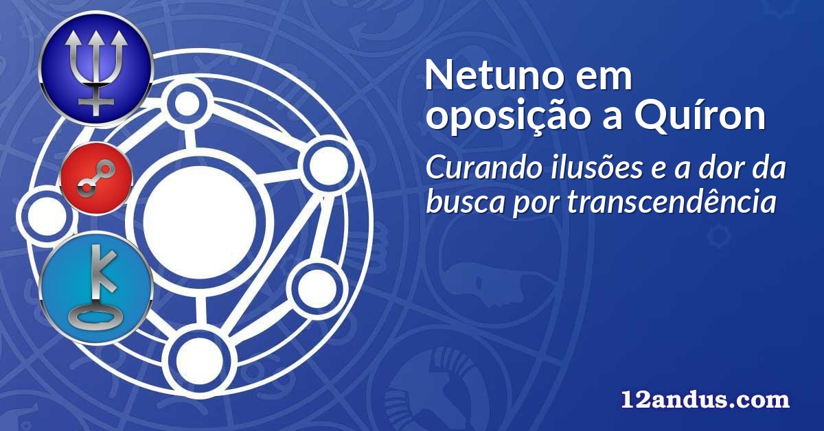 Netuno em oposição a Quíron