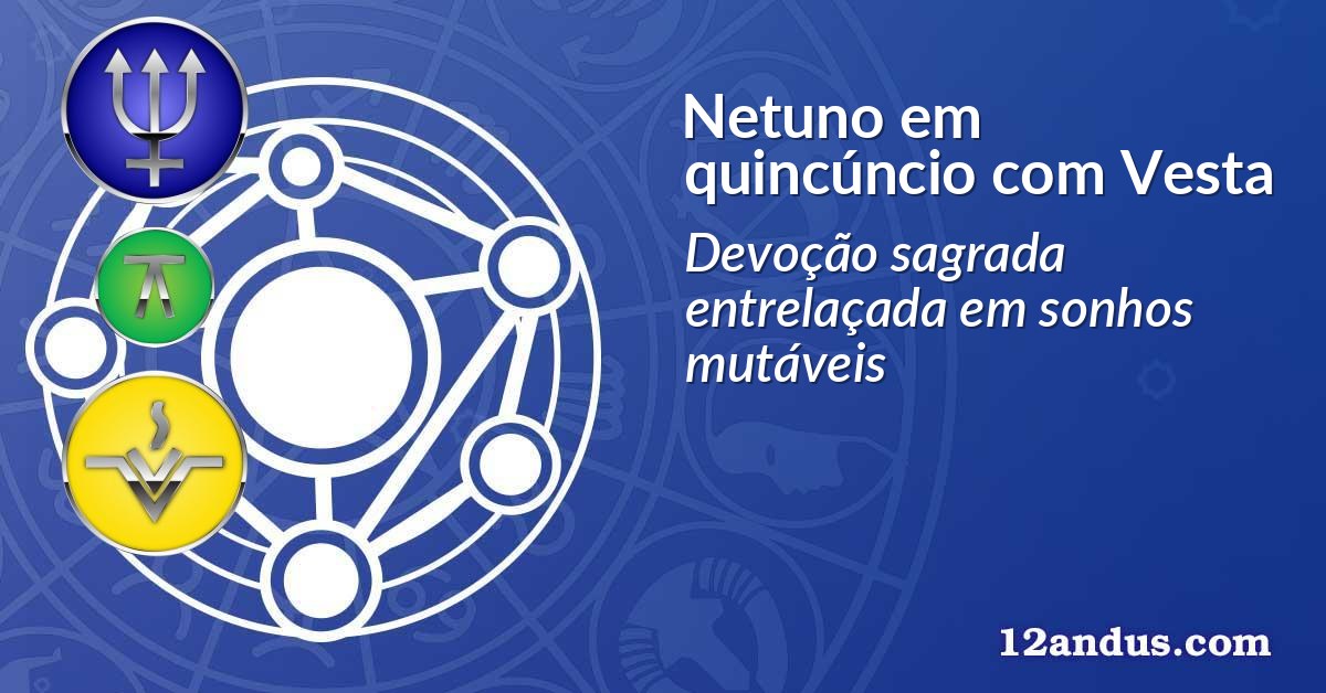 Netuno em quincúncio com Vesta