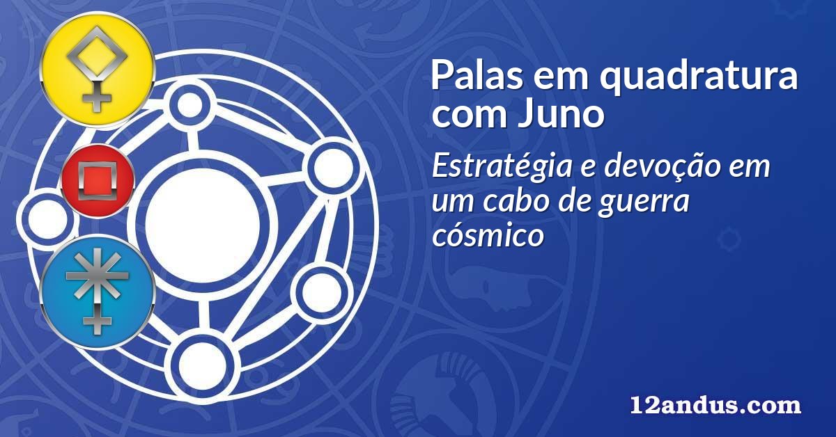 Palas em quadratura com Juno