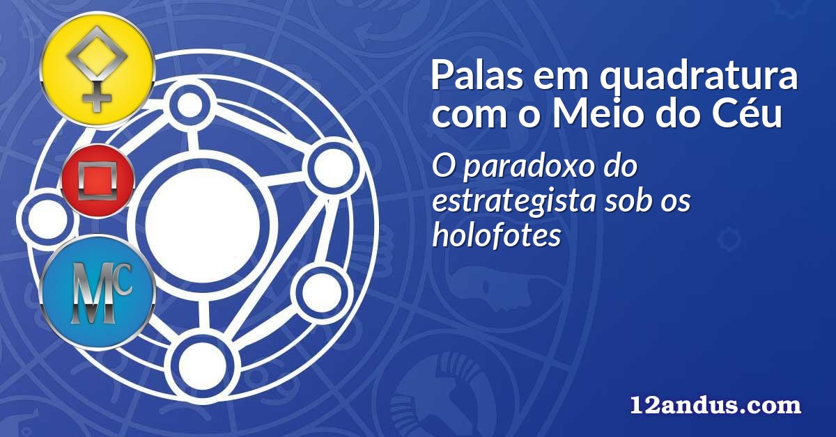 Palas em quadratura com o Meio do Céu