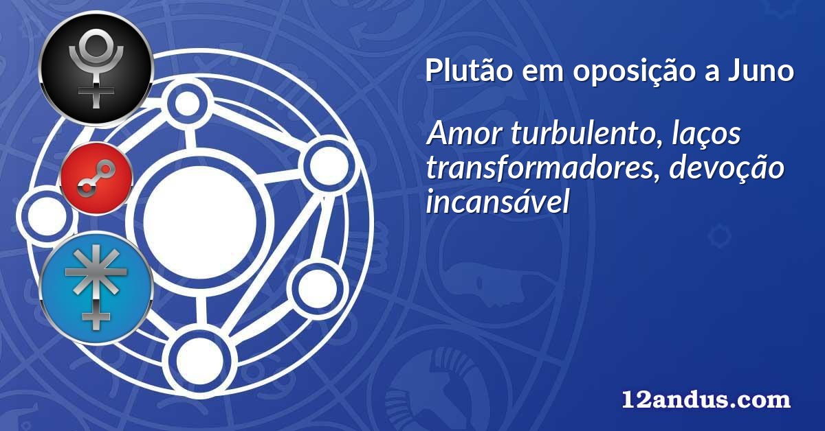 Plutão em oposição a Juno