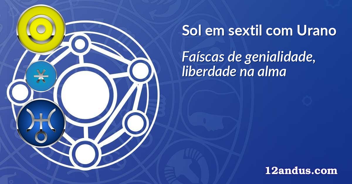 Sol em sextil com Urano