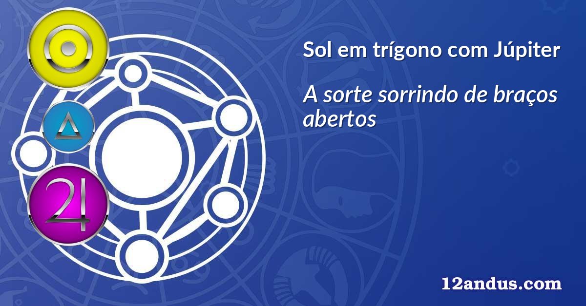 Sol em trígono com Júpiter