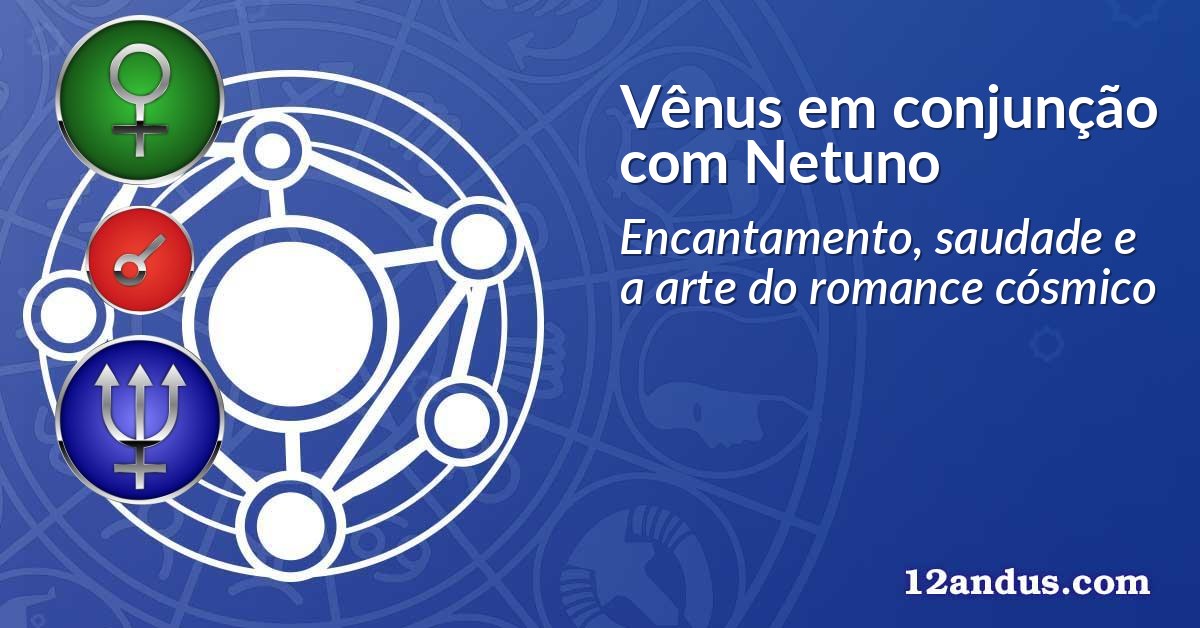 Vênus em conjunção com Netuno
