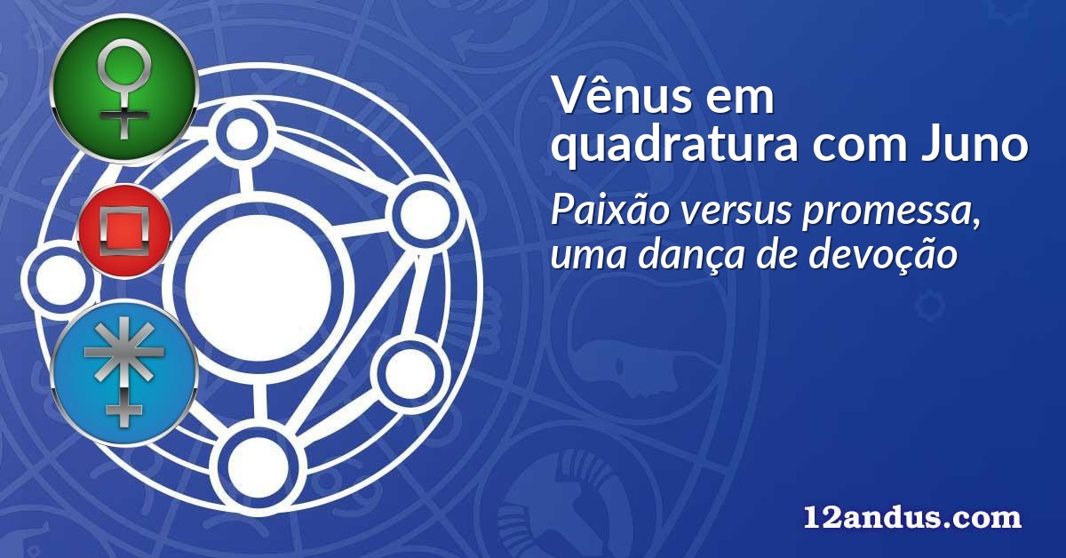 Vênus em quadratura com Juno