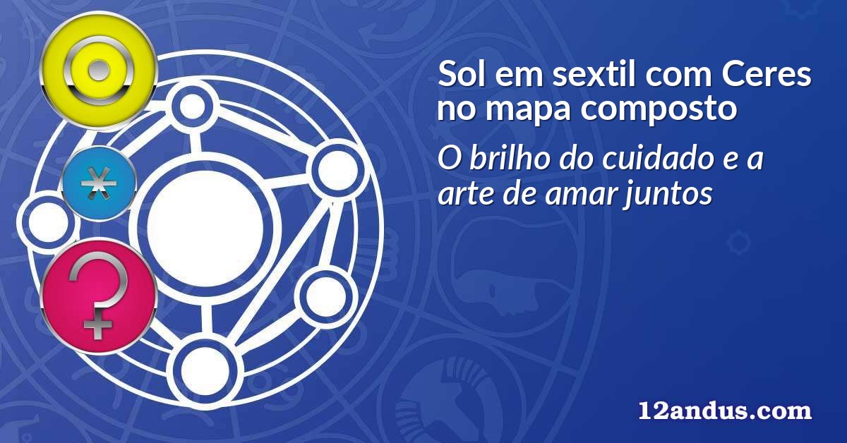 Sol em sextil com Ceres no mapa composto