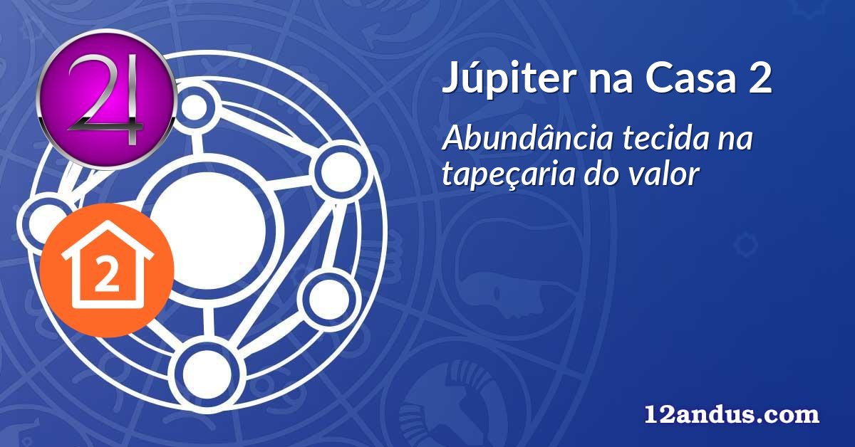 Júpiter na Casa 2