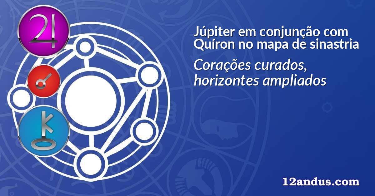 Júpiter em conjunção com Quíron no mapa de sinastria