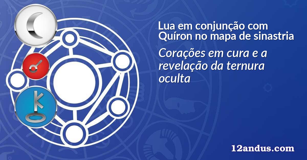 Lua em conjunção com Quíron no mapa de sinastria