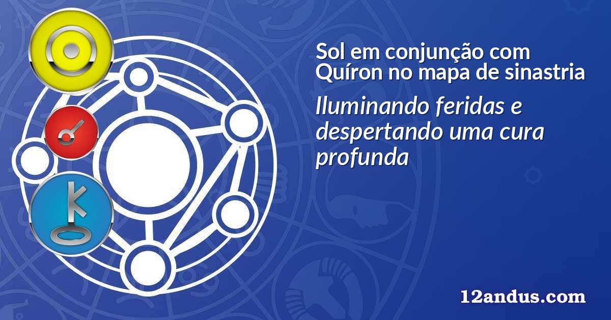 Sol em conjunção com Quíron no mapa de sinastria