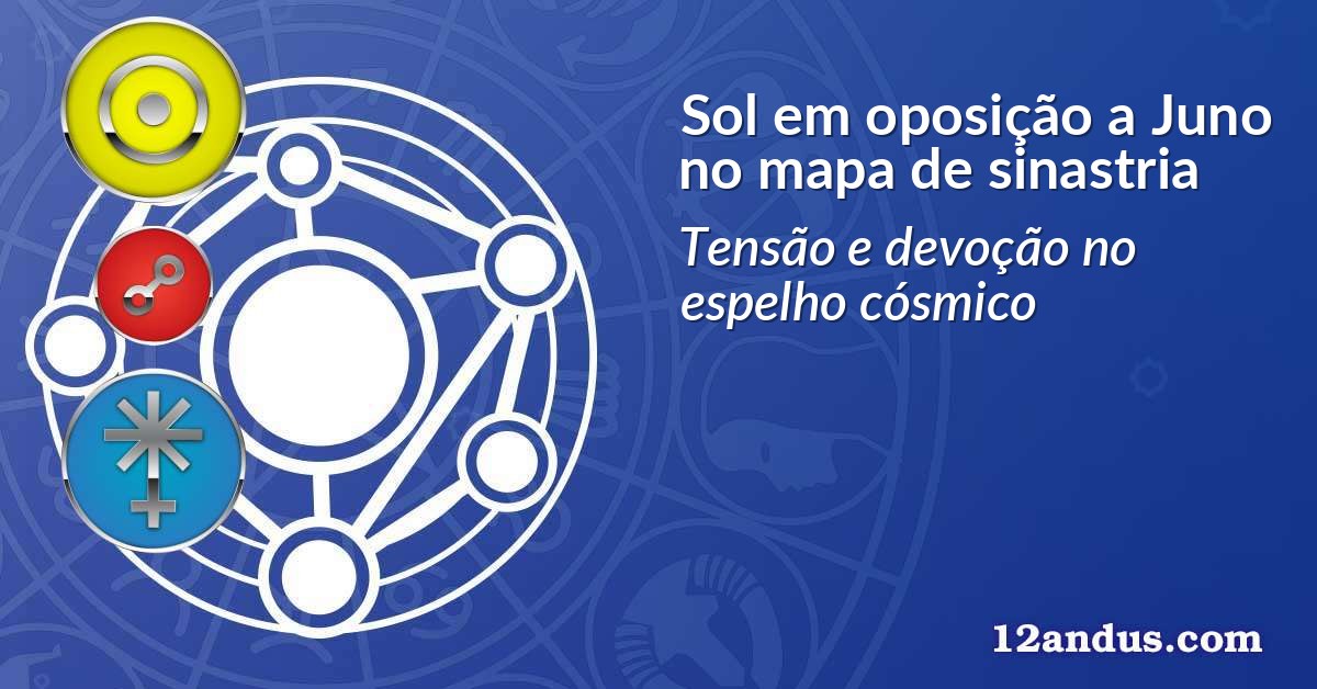 Sol em oposição a Juno no mapa de sinastria
