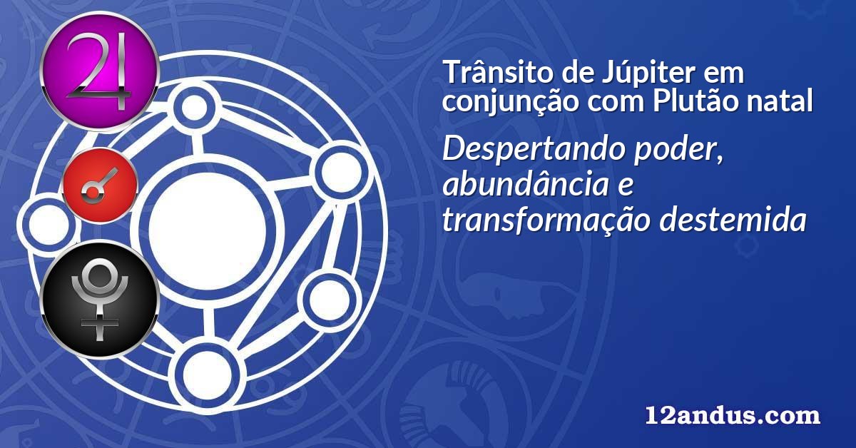Trânsito de Júpiter em conjunção com Plutão natal