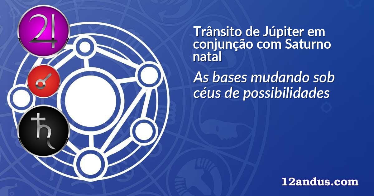 Trânsito de Júpiter em conjunção com Saturno natal
