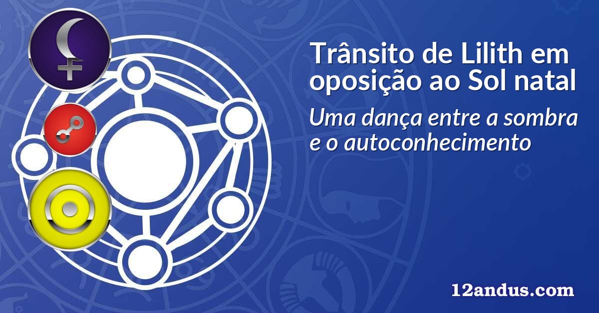 Trânsito de Lilith em oposição ao Sol natal
