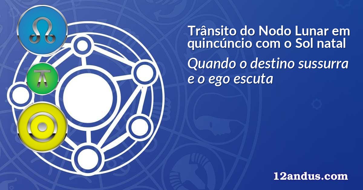 Trânsito do Nodo Lunar em quincúncio com o Sol natal