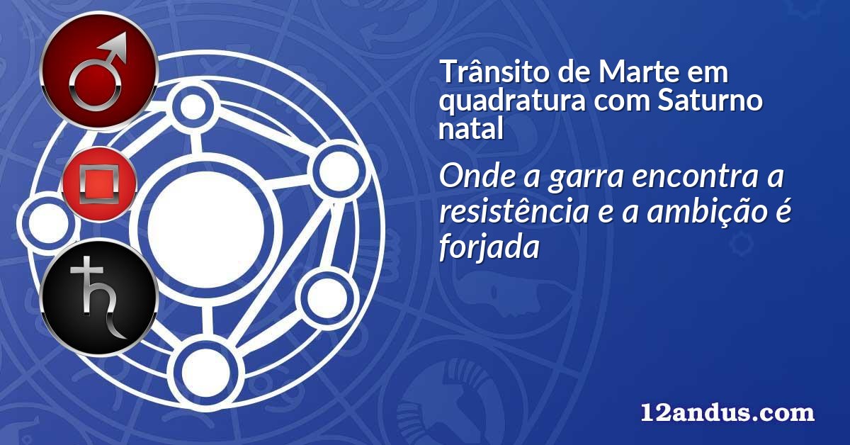 Trânsito de Marte em quadratura com Saturno natal