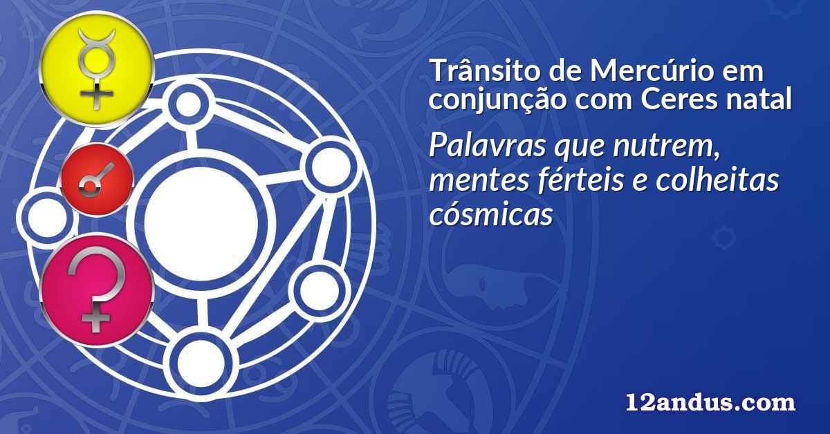 Trânsito de Mercúrio em conjunção com Ceres natal