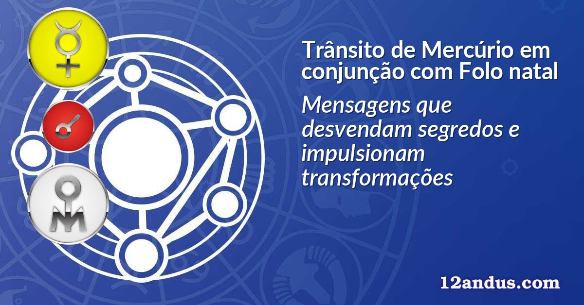 Trânsito de Mercúrio em conjunção com Folo natal