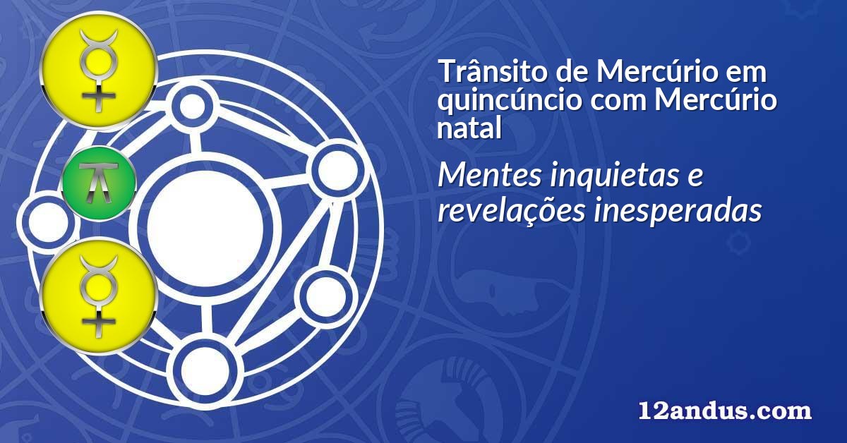 Trânsito de Mercúrio em quincúncio com Mercúrio natal