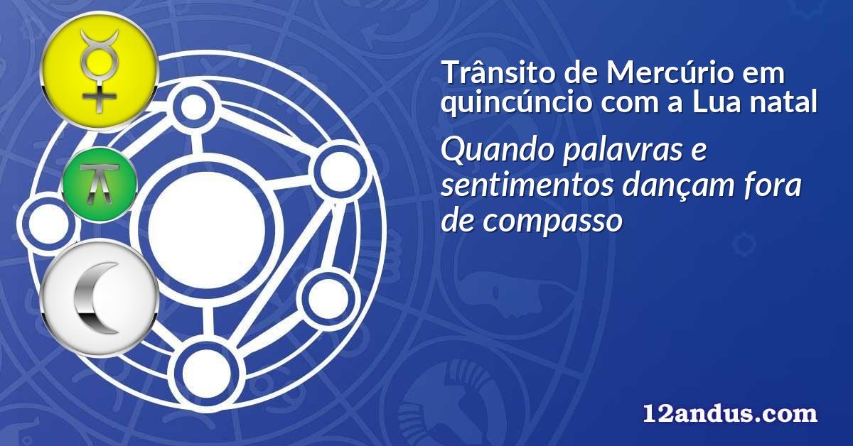 Trânsito de Mercúrio em quincúncio com a Lua natal