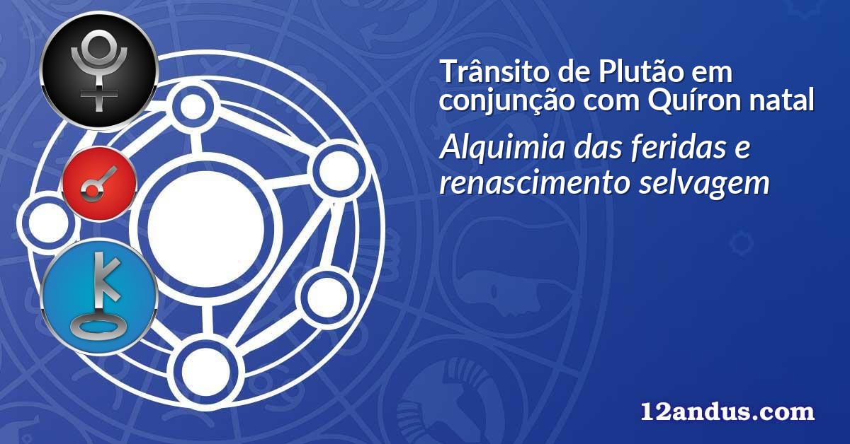 Trânsito de Plutão em conjunção com Quíron natal