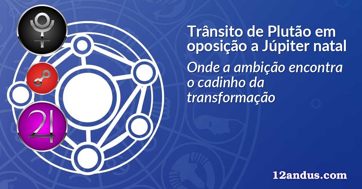 Trânsito de Plutão em oposição a Júpiter natal