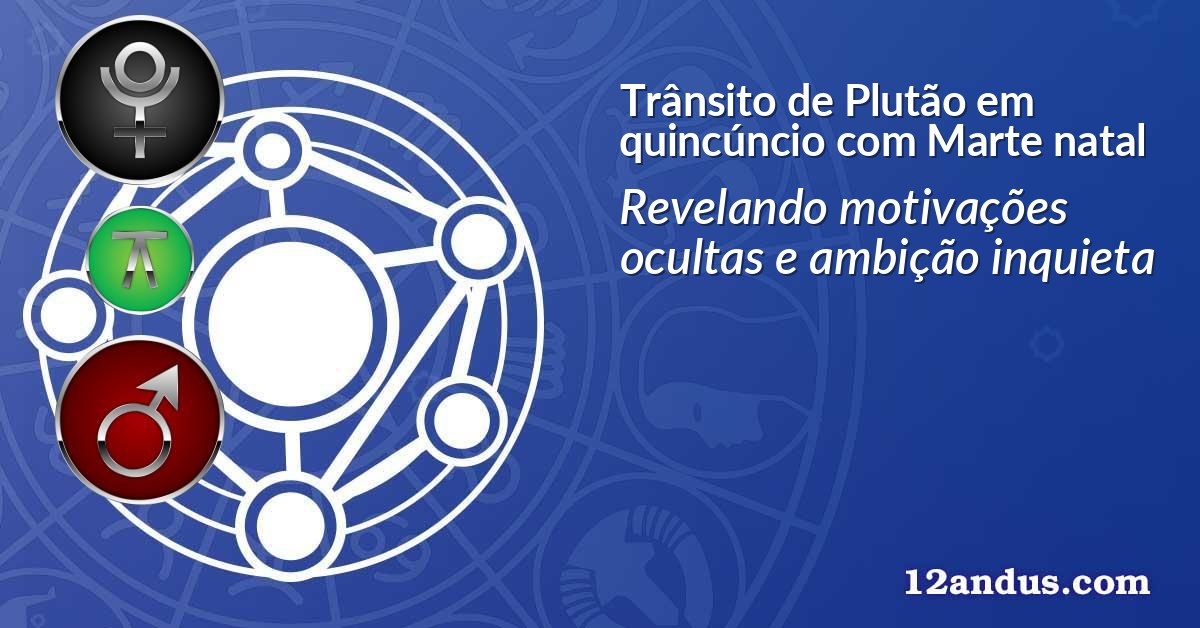 Trânsito de Plutão em quincúncio com Marte natal