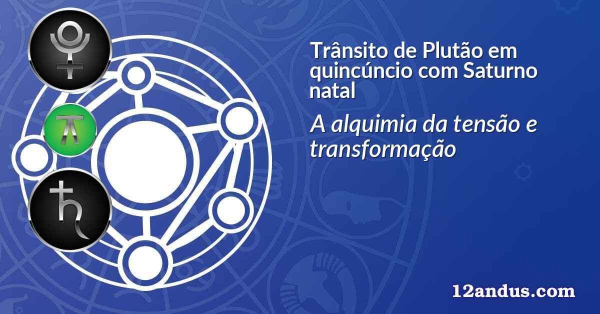 Trânsito de Plutão em quincúncio com Saturno natal