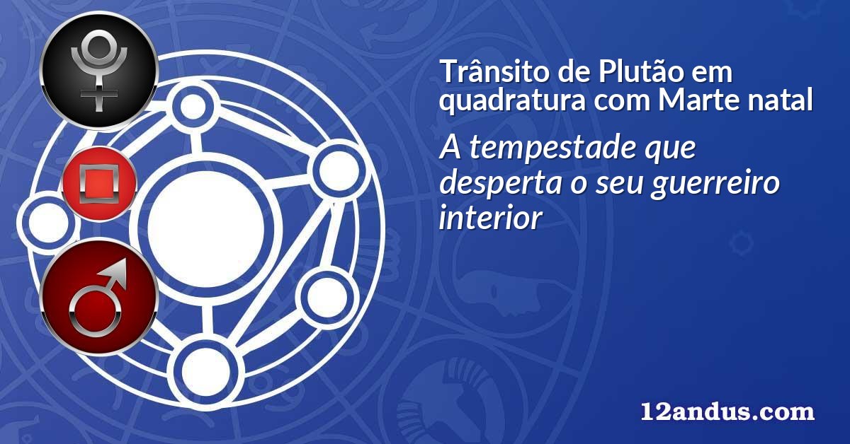 Trânsito de Plutão em quadratura com Marte natal