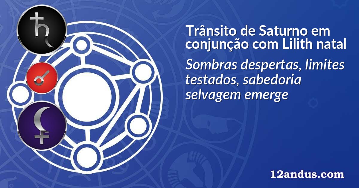 Trânsito de Saturno em conjunção com Lilith natal