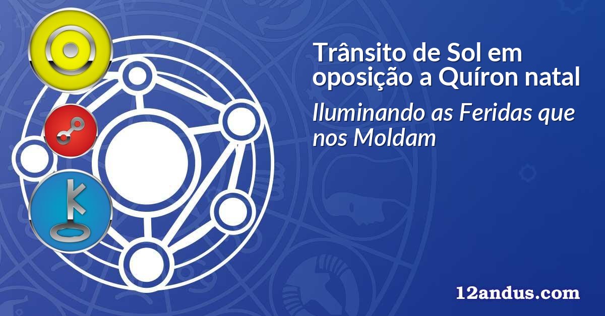 Trânsito de Sol em oposição a Quíron natal
