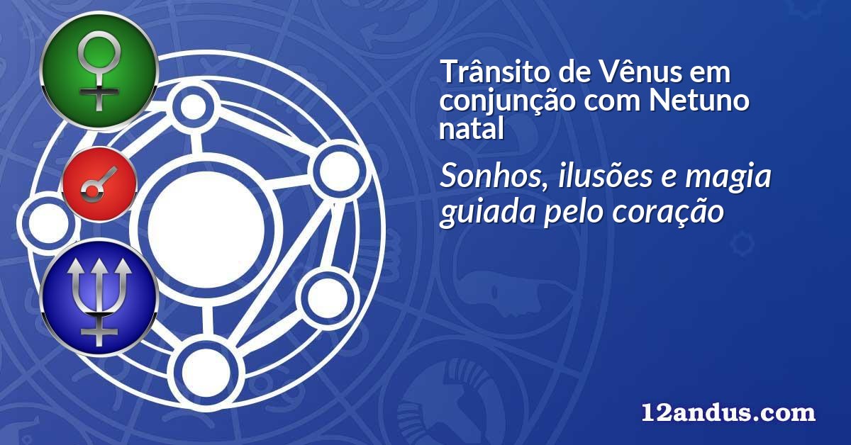 Trânsito de Vênus em conjunção com Netuno natal