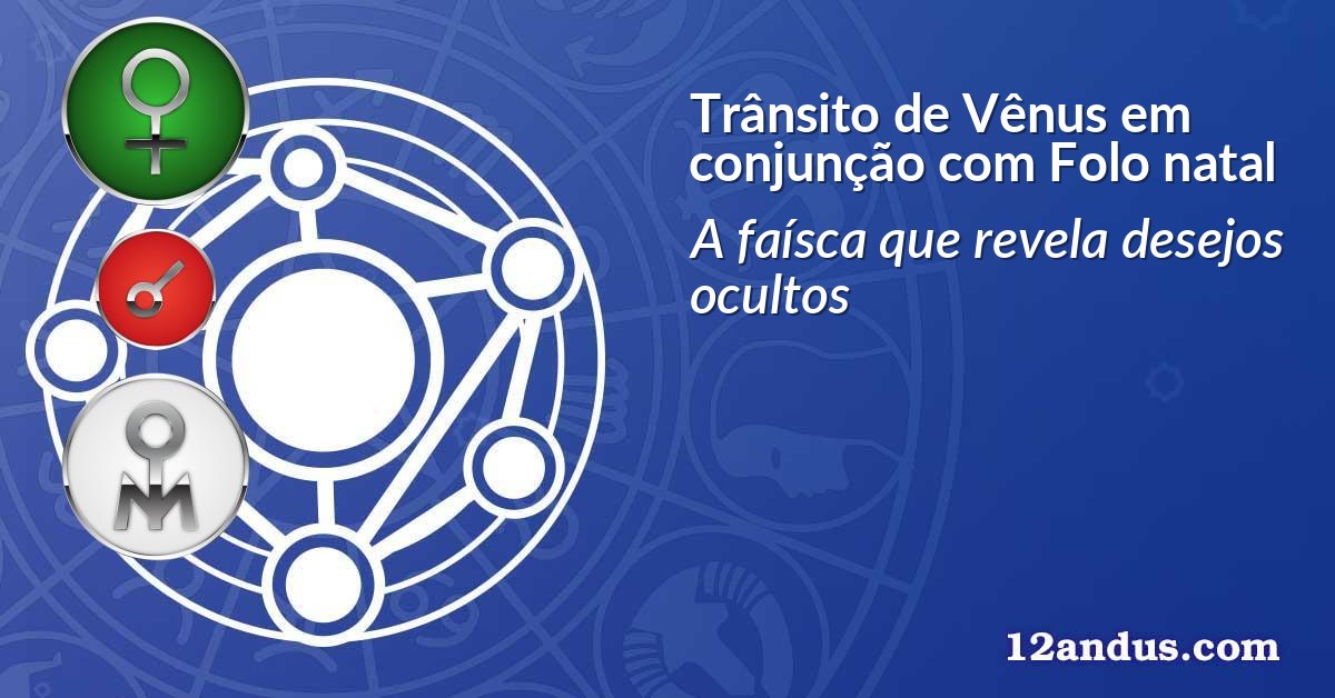 Trânsito de Vênus em conjunção com Folo natal