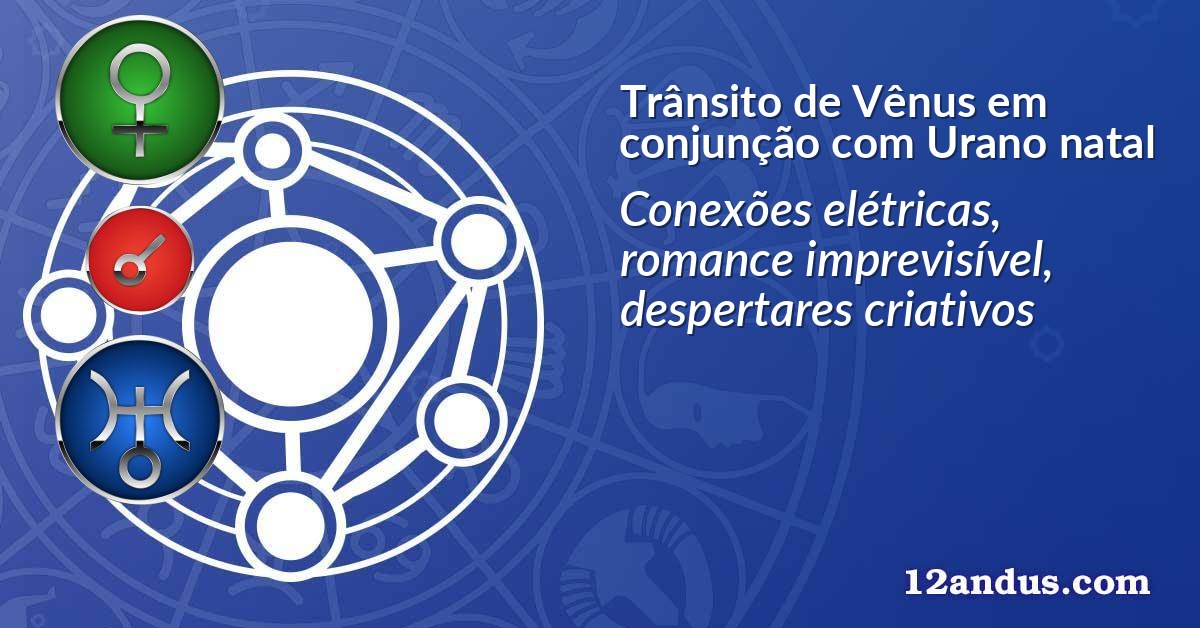 Trânsito de Vênus em conjunção com Urano natal
