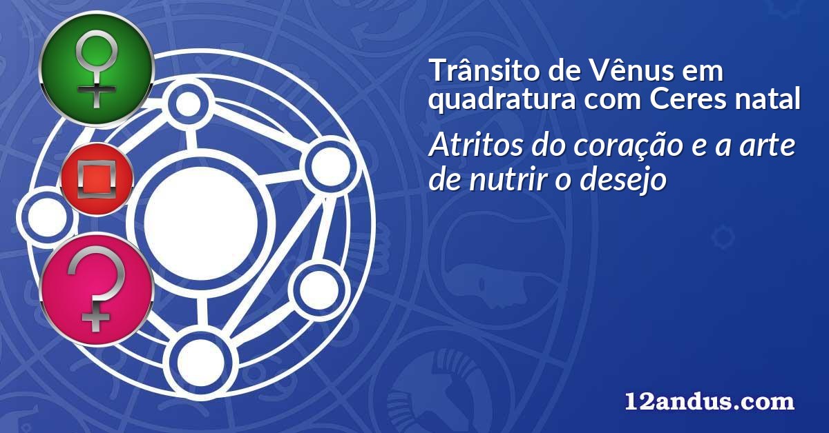 Trânsito de Vênus em quadratura com Ceres natal