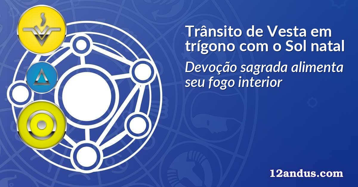 Trânsito de Vesta em trígono com o Sol natal