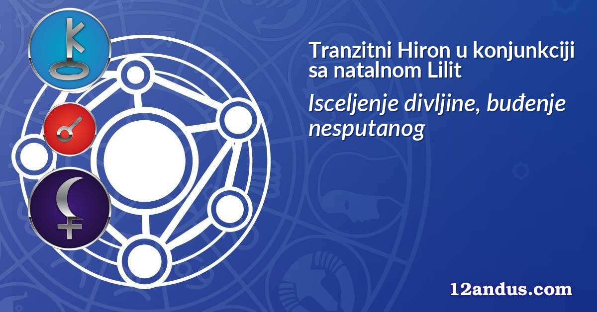 Tranzitni Hiron u konjunkciji sa natalnom Lilit