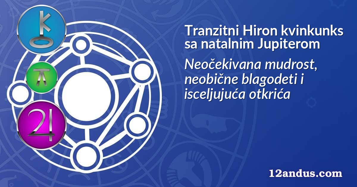 Tranzitni Hiron kvinkunks sa natalnim Jupiterom