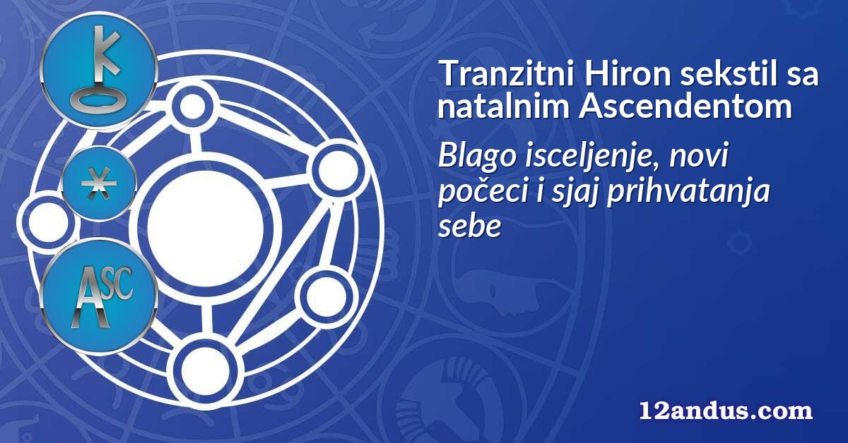 Tranzitni Hiron sekstil sa natalnim Ascendentom