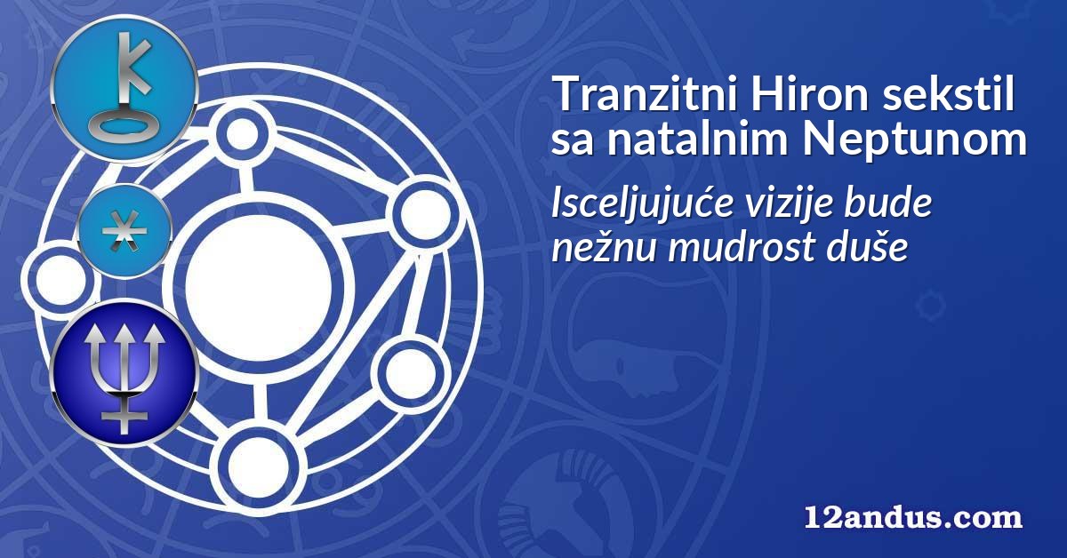 Tranzitni Hiron sekstil sa natalnim Neptunom