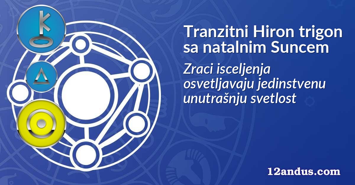 Tranzitni Hiron trigon sa natalnim Suncem