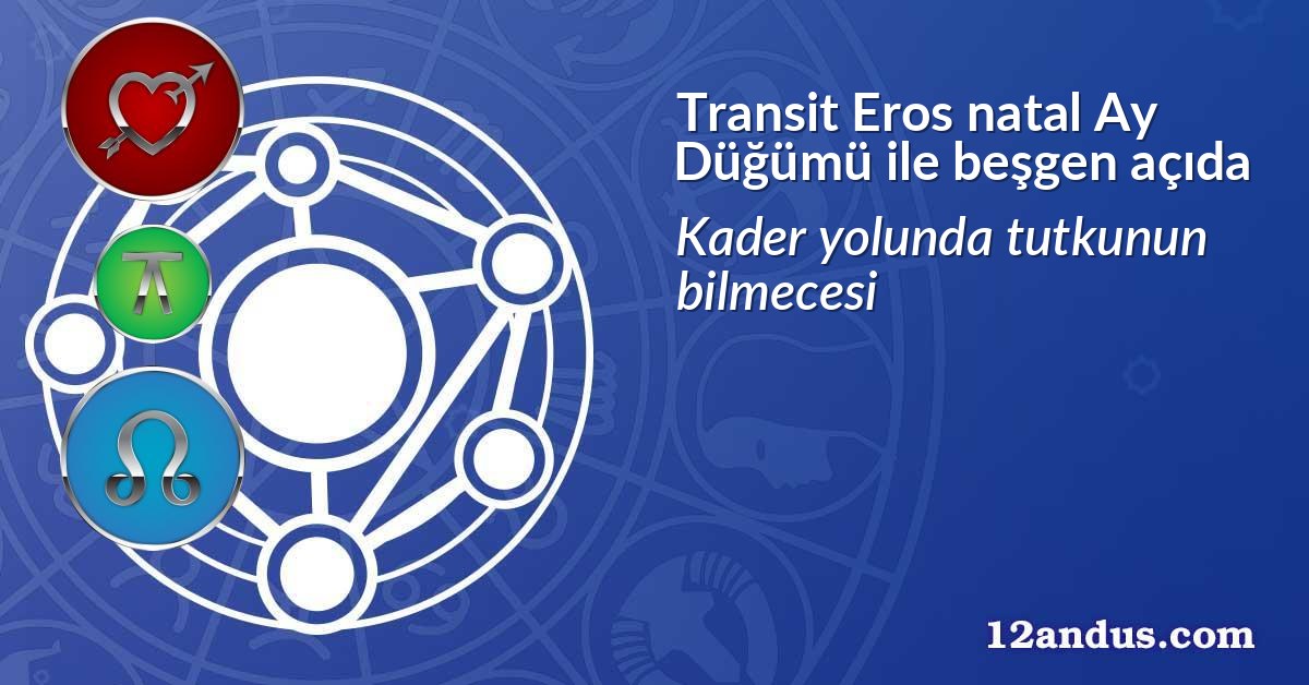 Transit Eros natal Ay Düğümü ile beşgen açıda