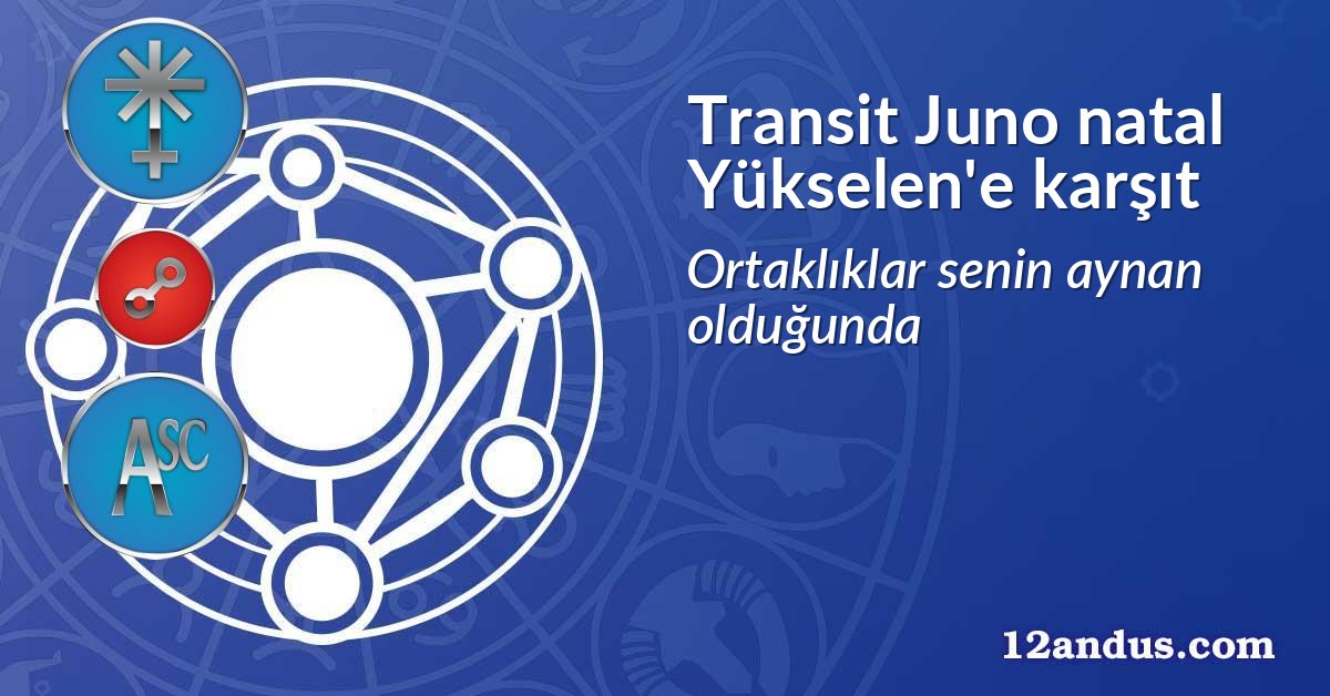 Transit Juno natal Yükselen'e karşıt